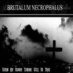 Brutalum Necrophalus : When My Bloody Throne Will Be True